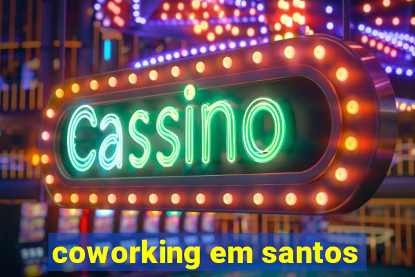 coworking em santos